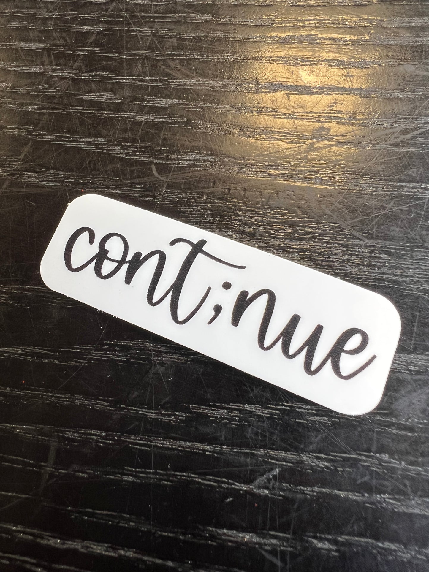Cont;nue (continue) mental health sticker